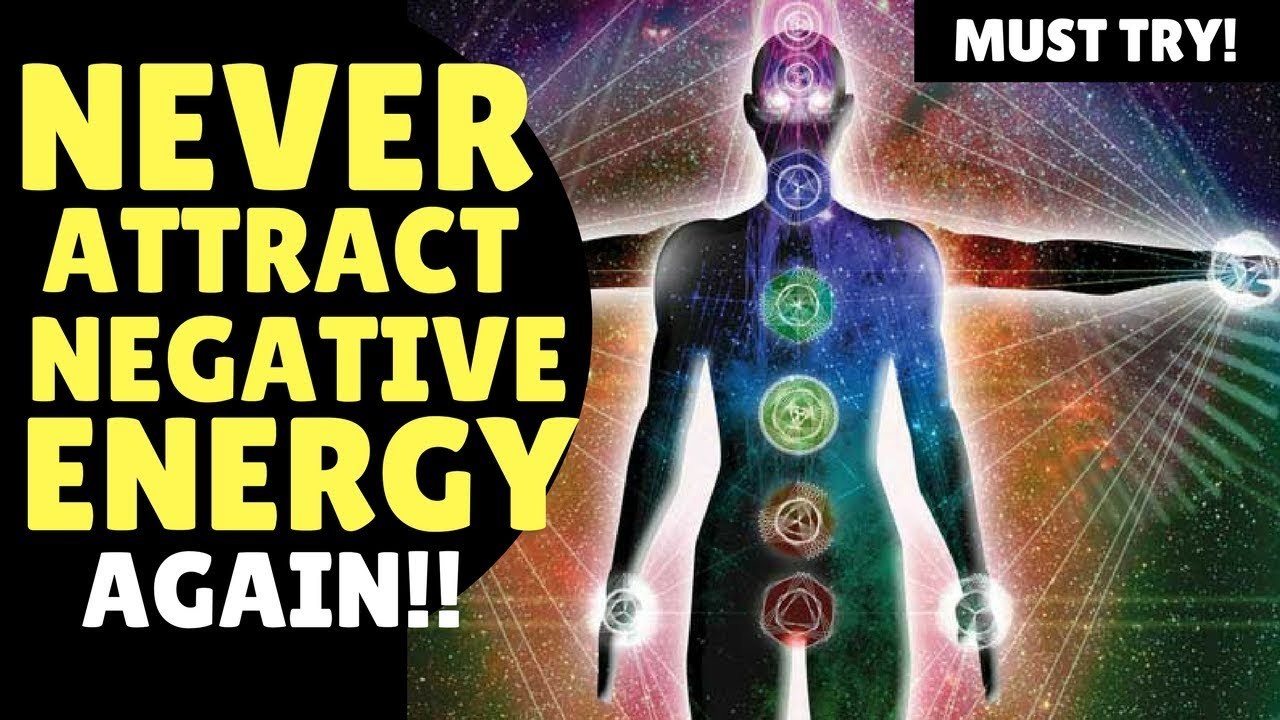 3 Dangerous Things That Attract Negative Energy & Block The Law of ...