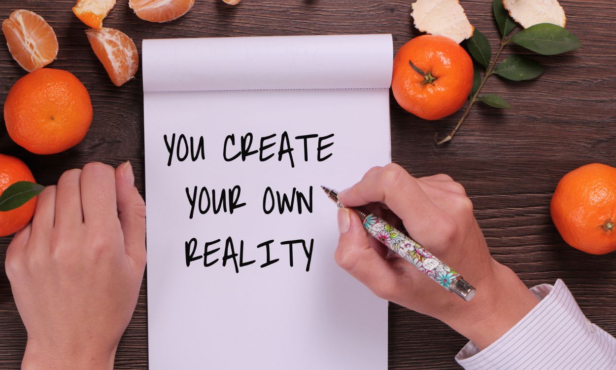 Create Your Own Reality