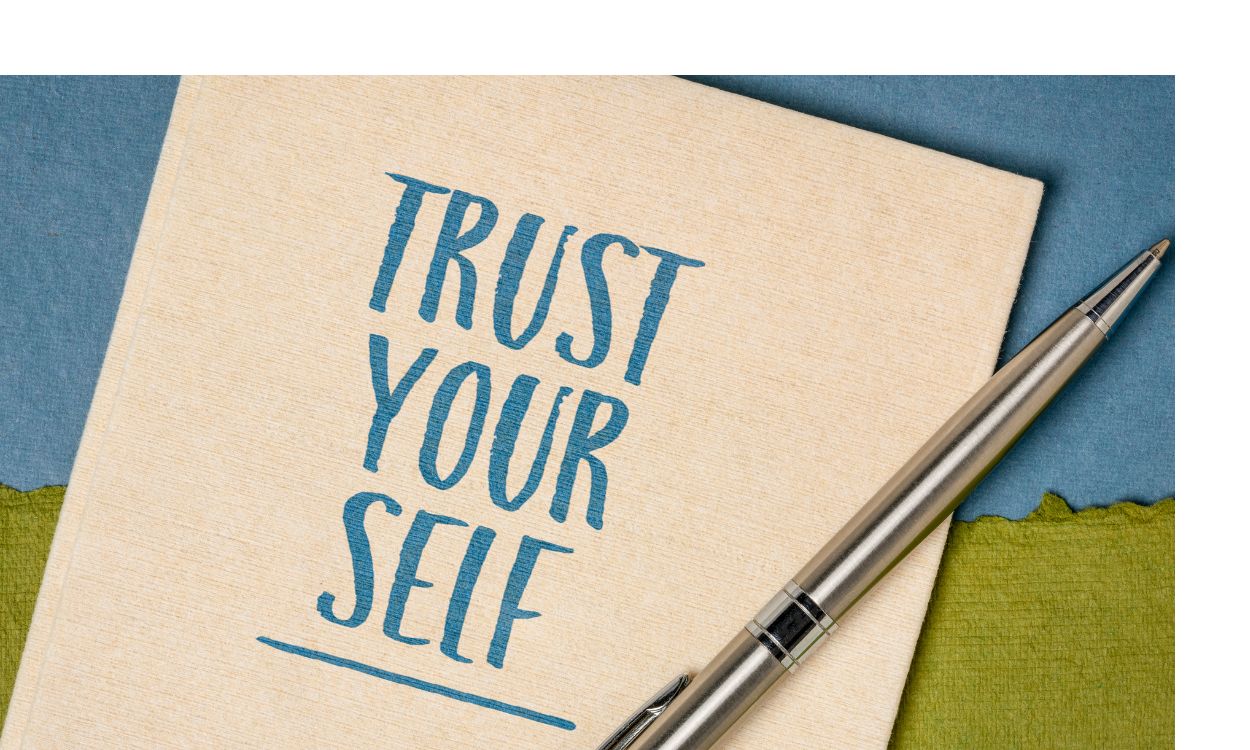 We Have To Trust Ourselves We Have To Trust Ourselves